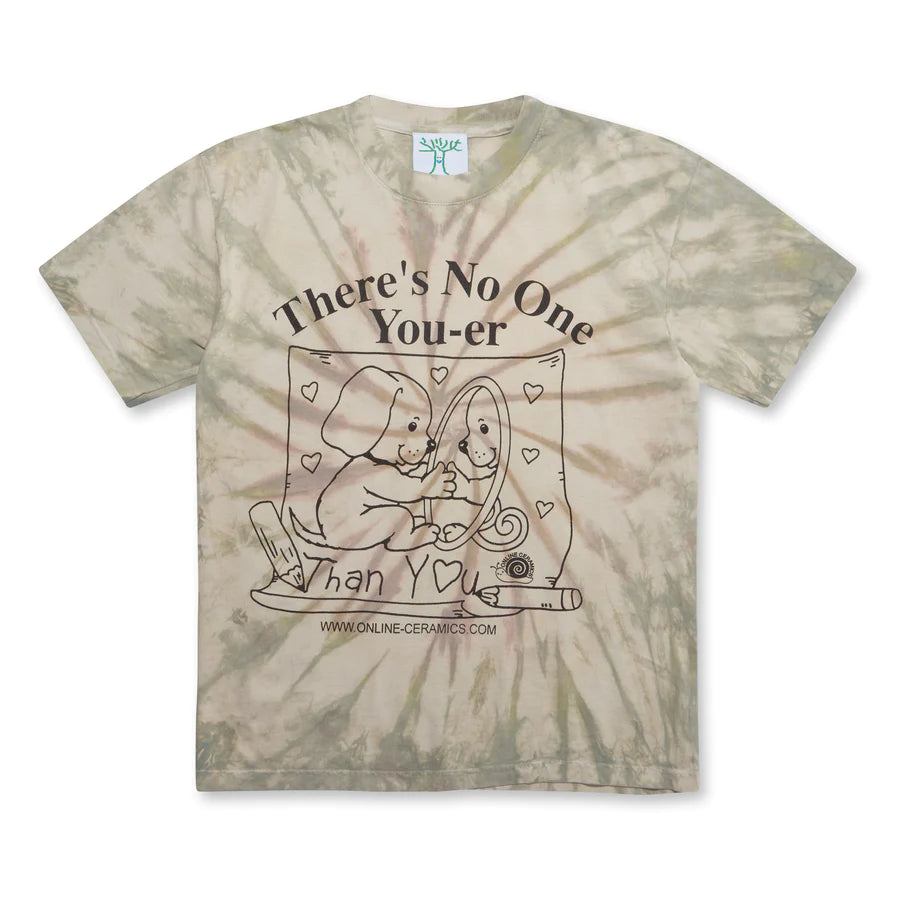 ONLINE CERAMICS - No One You-er Than You T-Shirt - (Hand Dyed) view 1, Click to Zoom in